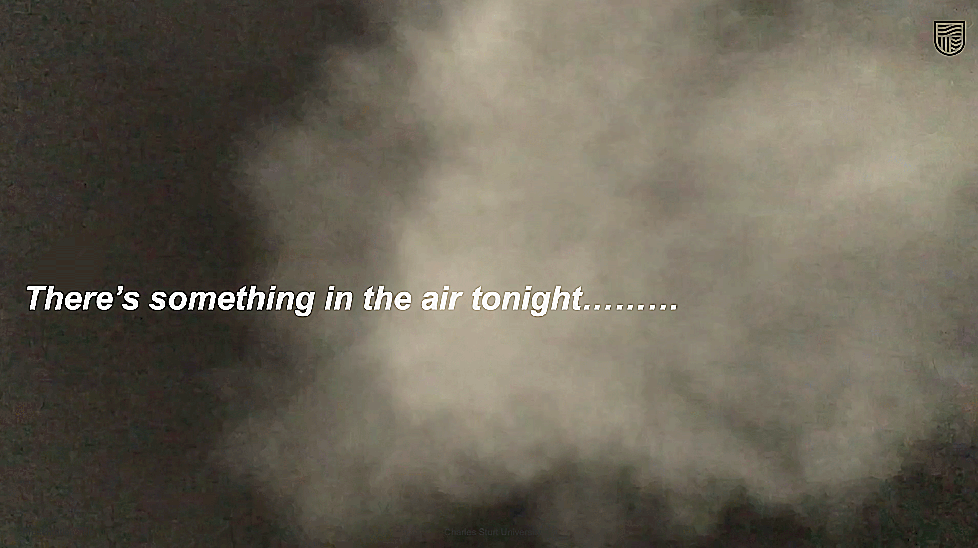 There was something in the air